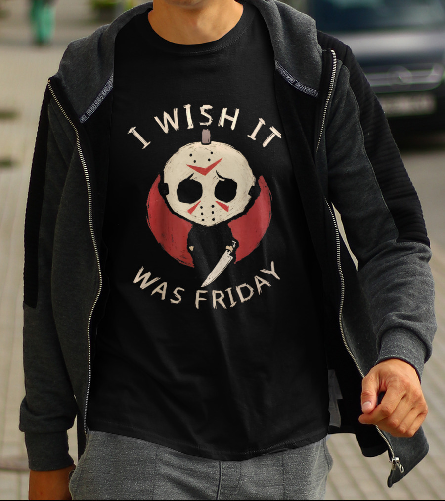I Wish It Was Friday Funny Horror Serial Killer Humor T-Shirt