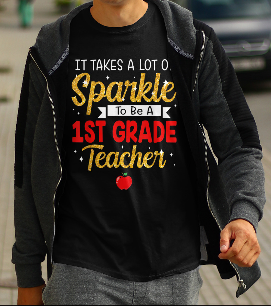 It Takes A Lot Of Sparkle To Be A 1st Grade Teacher Apple T-Shirt