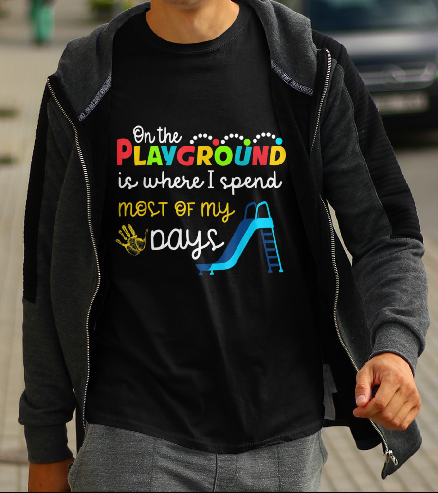 On The Playground Is Where I Spend Most Of My Days Slide Handprint T-Shirt