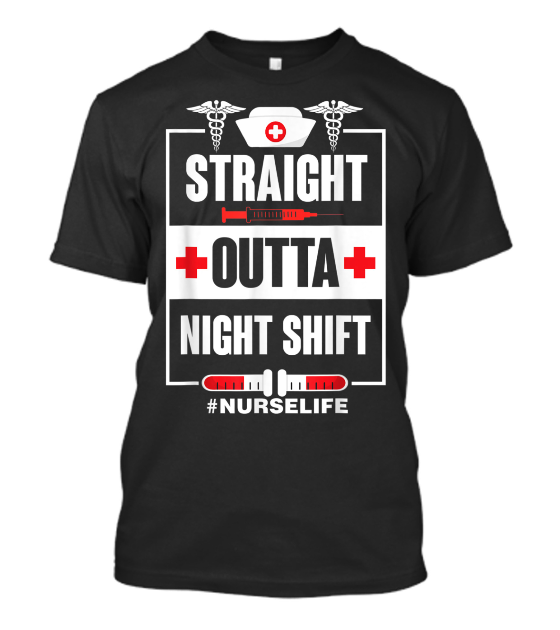 Straight Outta Night Shift Nurse Life Caduceus Syringe Red Cross T-Shirt
