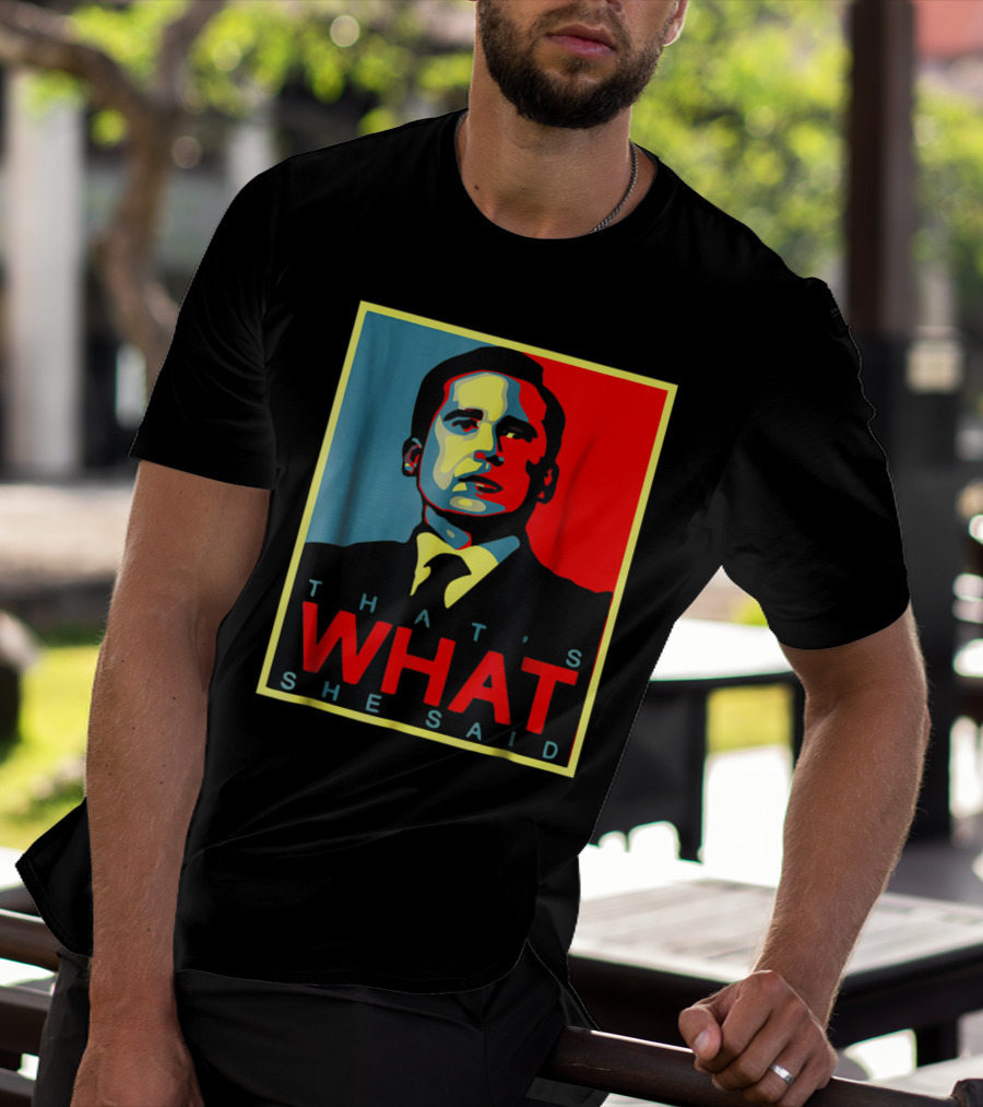 That's What She Said Obama Hope T-Shirt