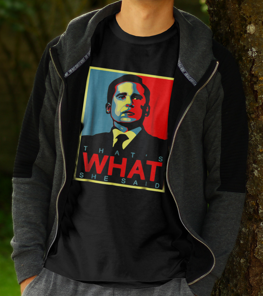 That's What She Said Obama Hope T-Shirt