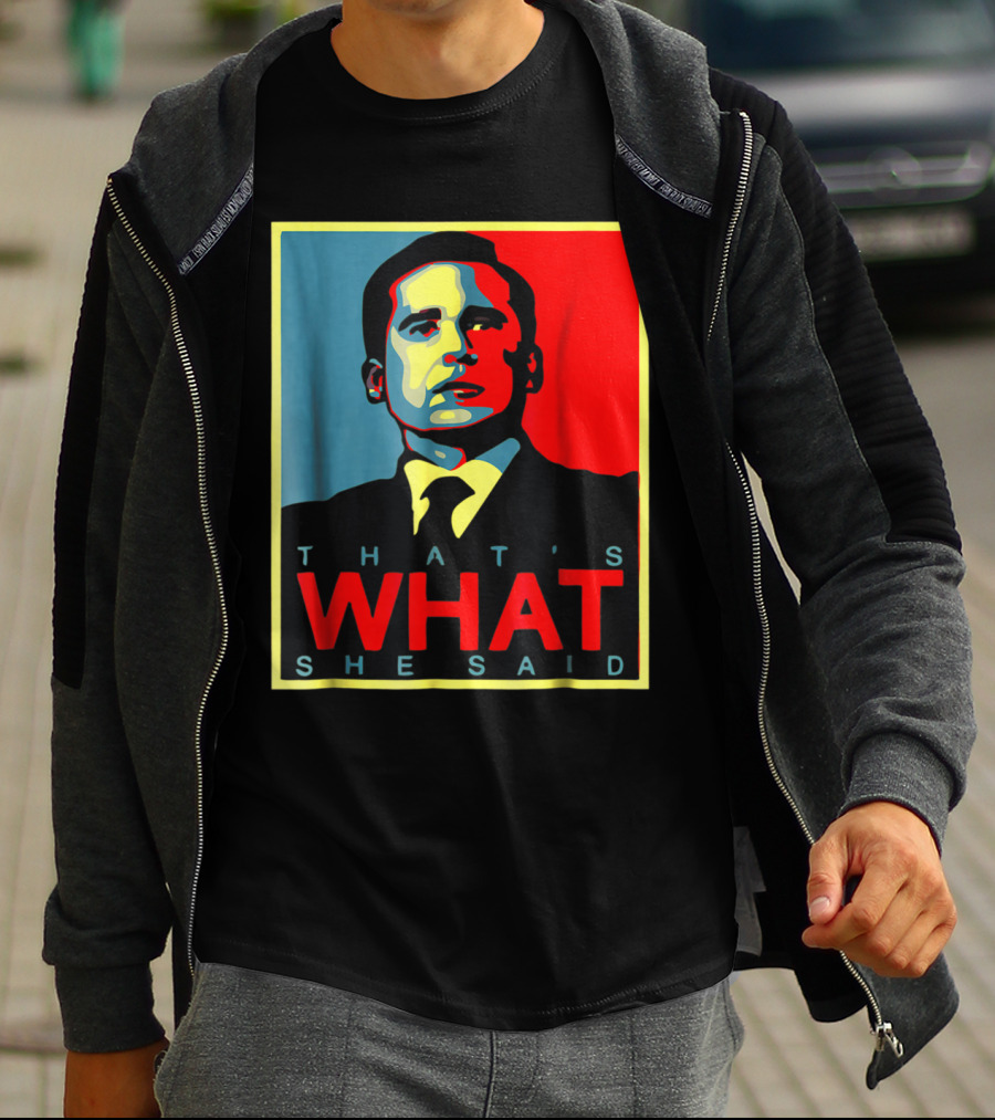 That's What She Said Obama Hope T-Shirt