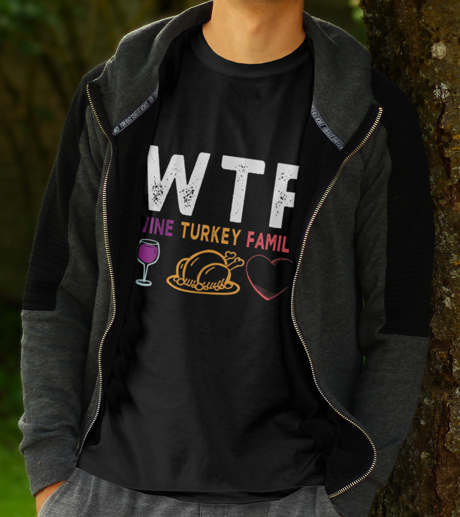 WTF Wine Turkey Family Heart Funny Thanksgiving Day T-Shirt