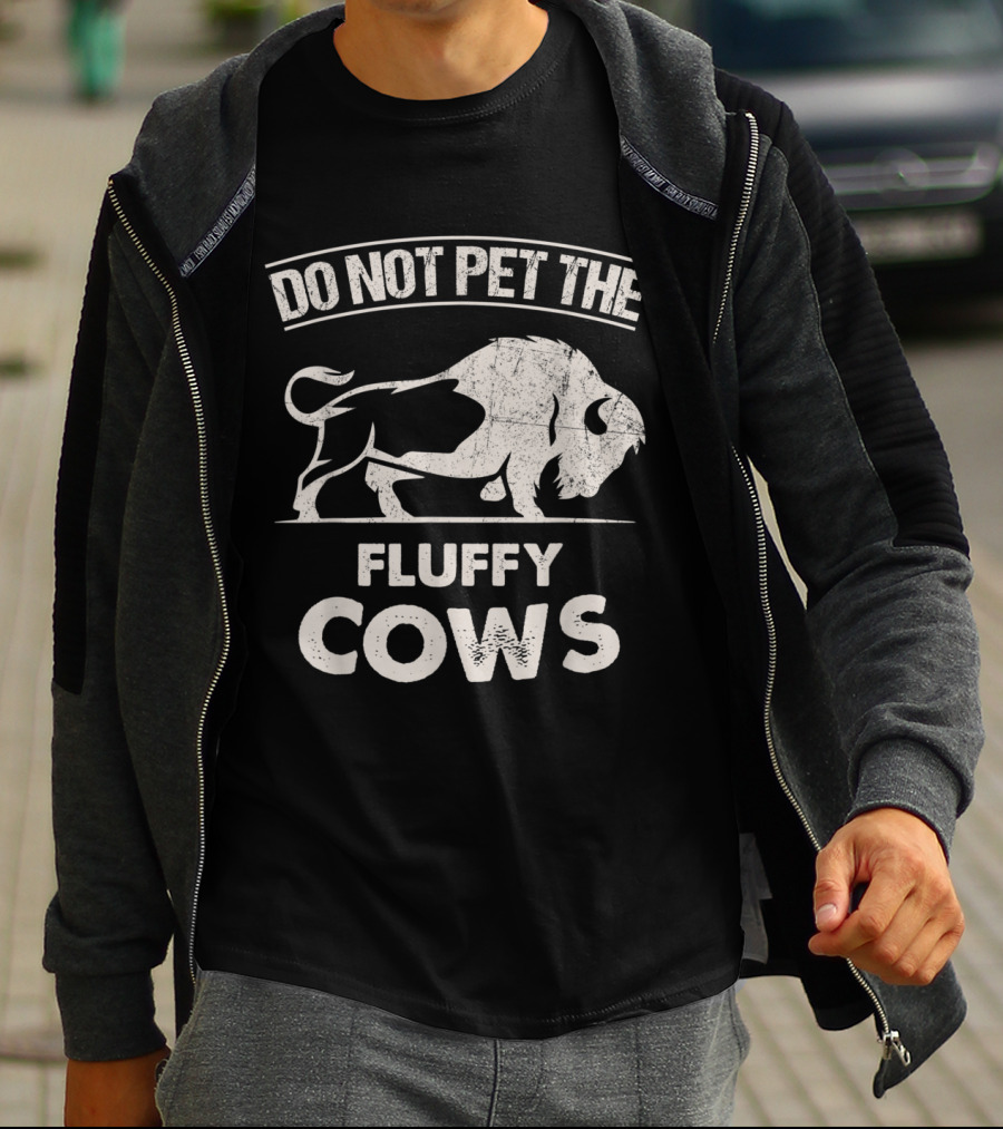 Do Not Pet The Fluffy Cows Funny Bison T-Shirt