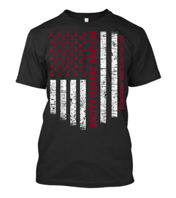 No One Fights Alone Multiple Myeloma Awareness USA Flag T-Shirt