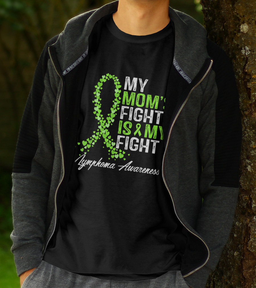 Lymphoma Awareness My Mom's Fight Is My Fight T-Shirt