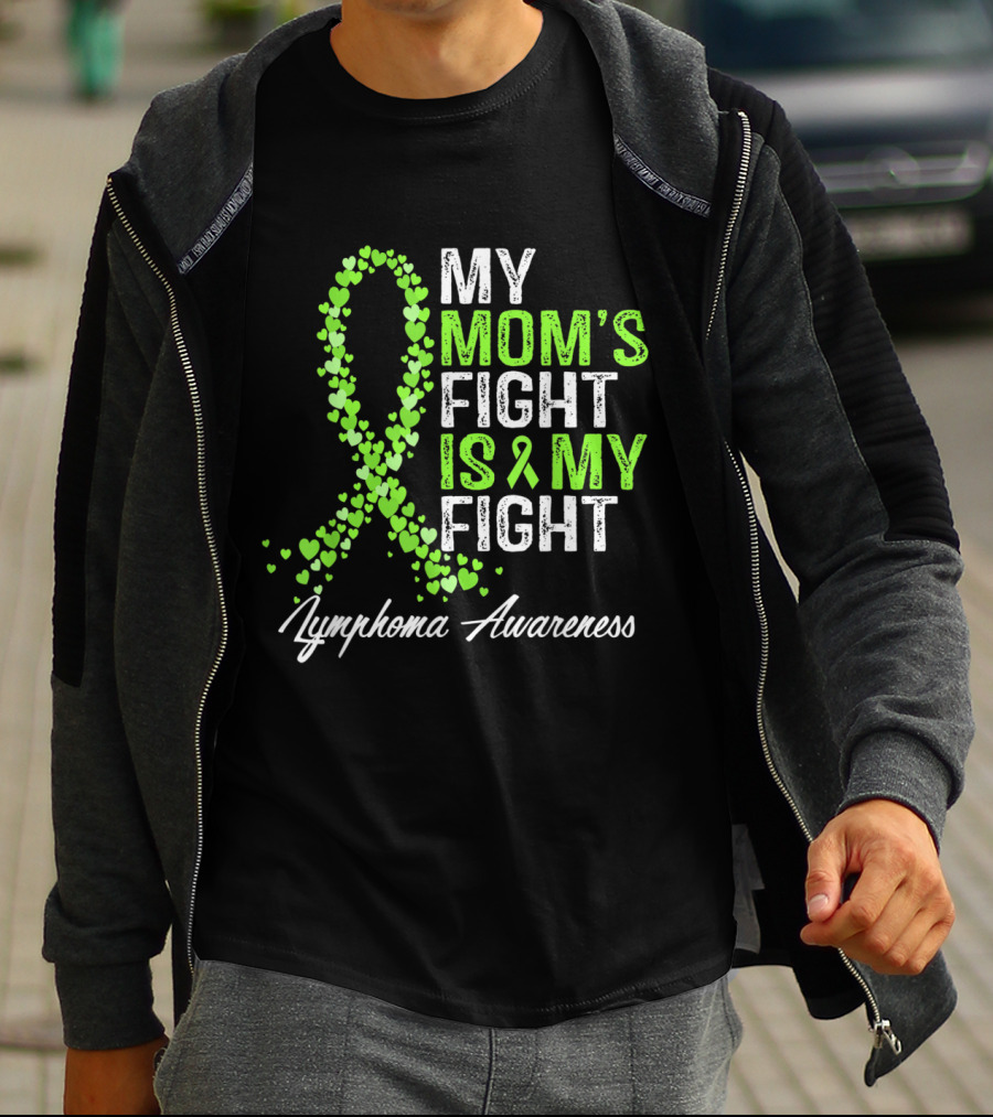 Lymphoma Awareness My Mom's Fight Is My Fight T-Shirt