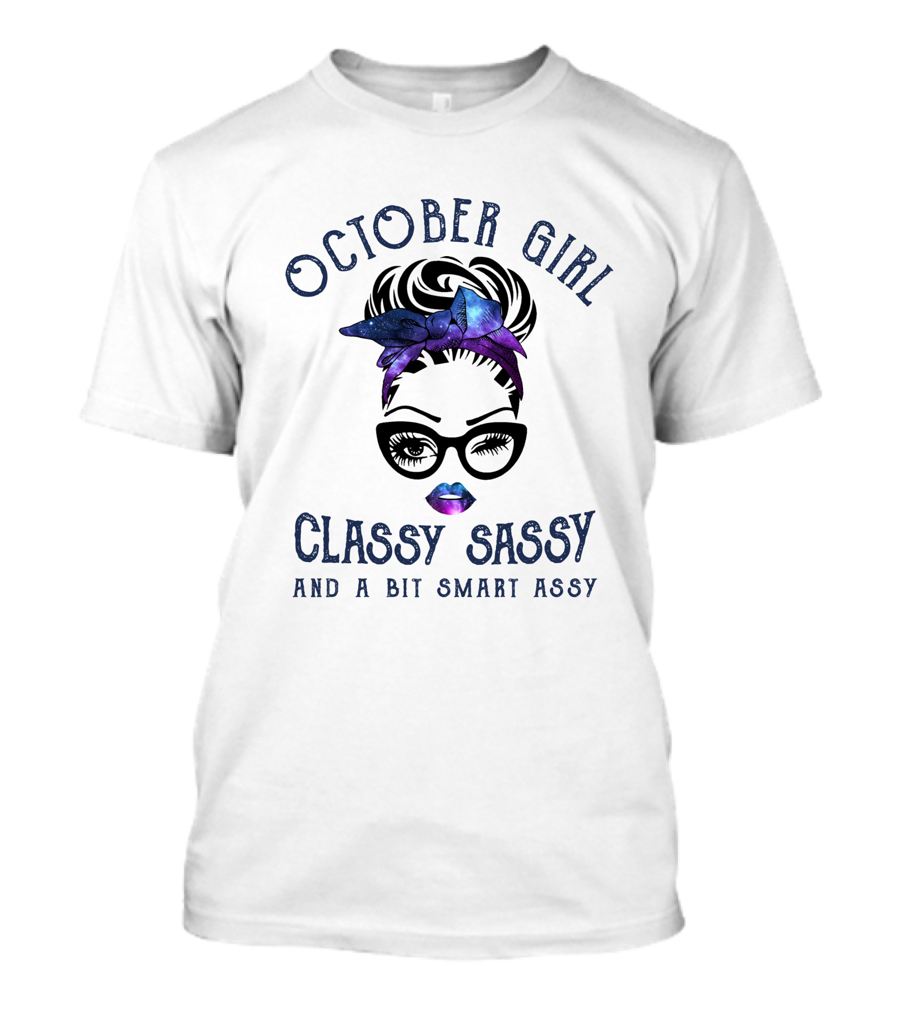 October Girl Classy Sassy And A Bit Smart Assy T-Shirt