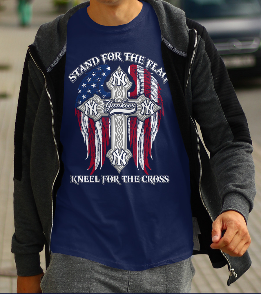 Stand For The Flag Kneel For The Cross Yankees T-Shirt
