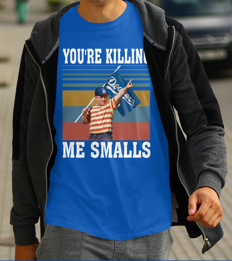 You're Killing Me Smalls Dodgers T-Shirt