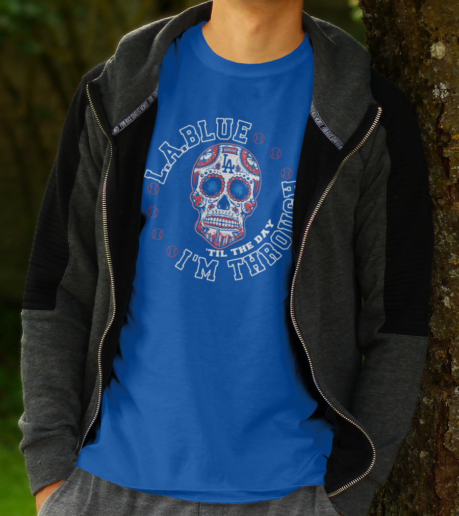 L.a. Blue Dodgers Skull 'Til The Day I'm Through T-Shirt
