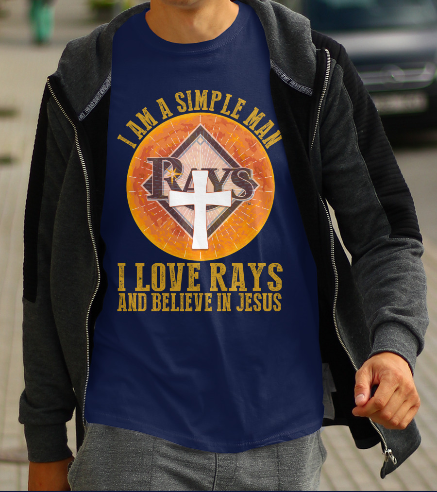 I Am A Simple Man I Love Rays And Believe In Jesus T-Shirt