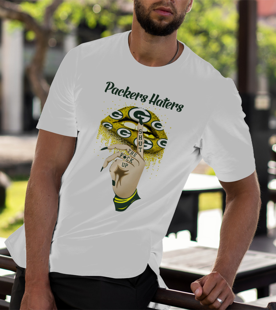 Packers Haters Shut The F Up T-Shirt