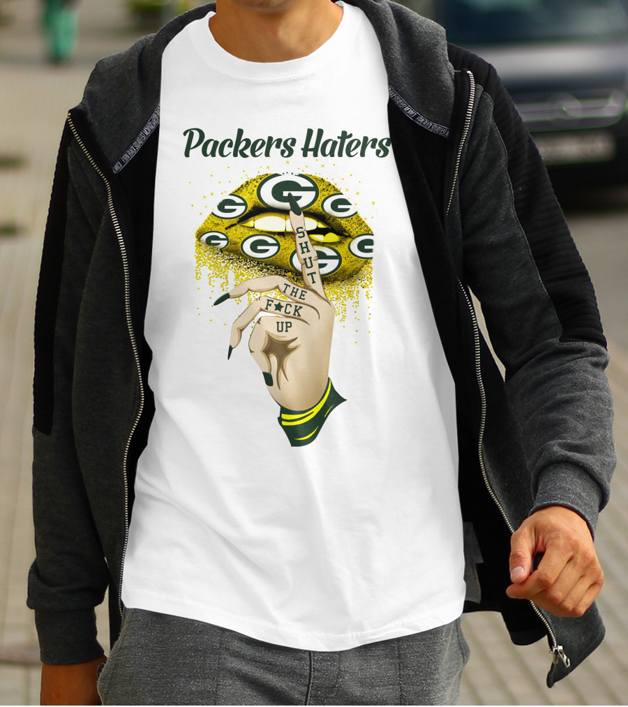 Packers Haters Shut The F Up T-Shirt