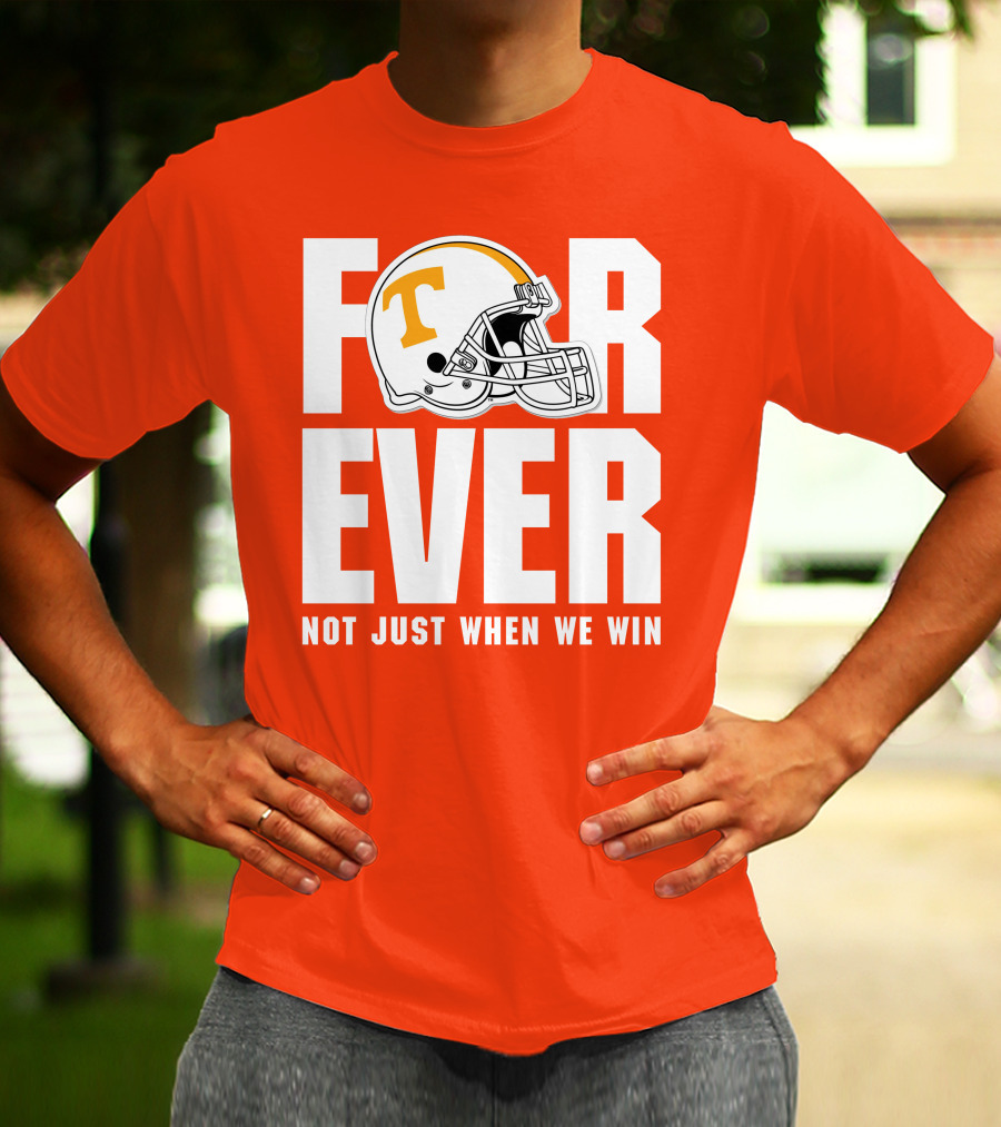 Forever Not Just When We Win Tennessee Helmet T-Shirt