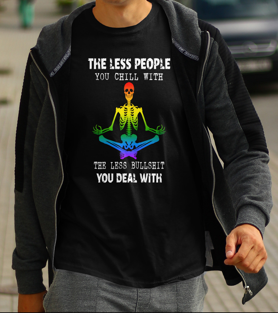 The Less People You Chill With Skeleton Rainbow Meditation T-Shirt
