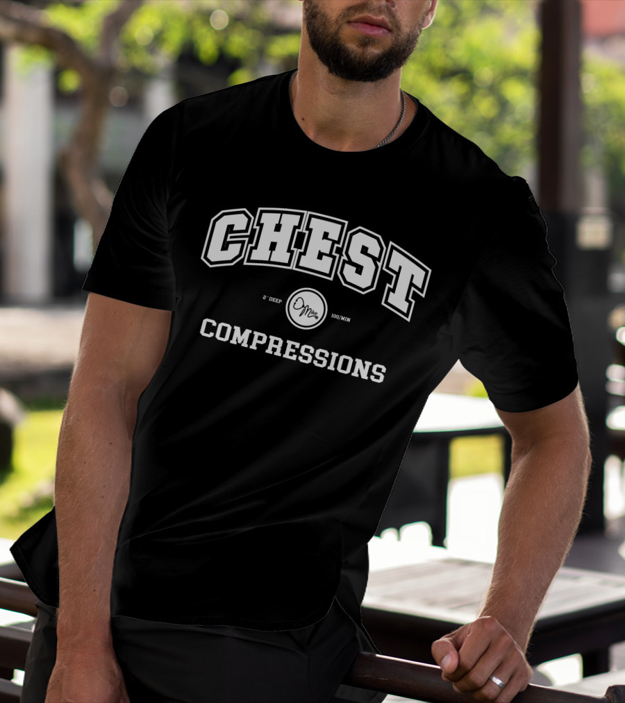 CHEST COMPRESSION 2 DEEP 100/MIN Doctor Mike Merch T-Shirt