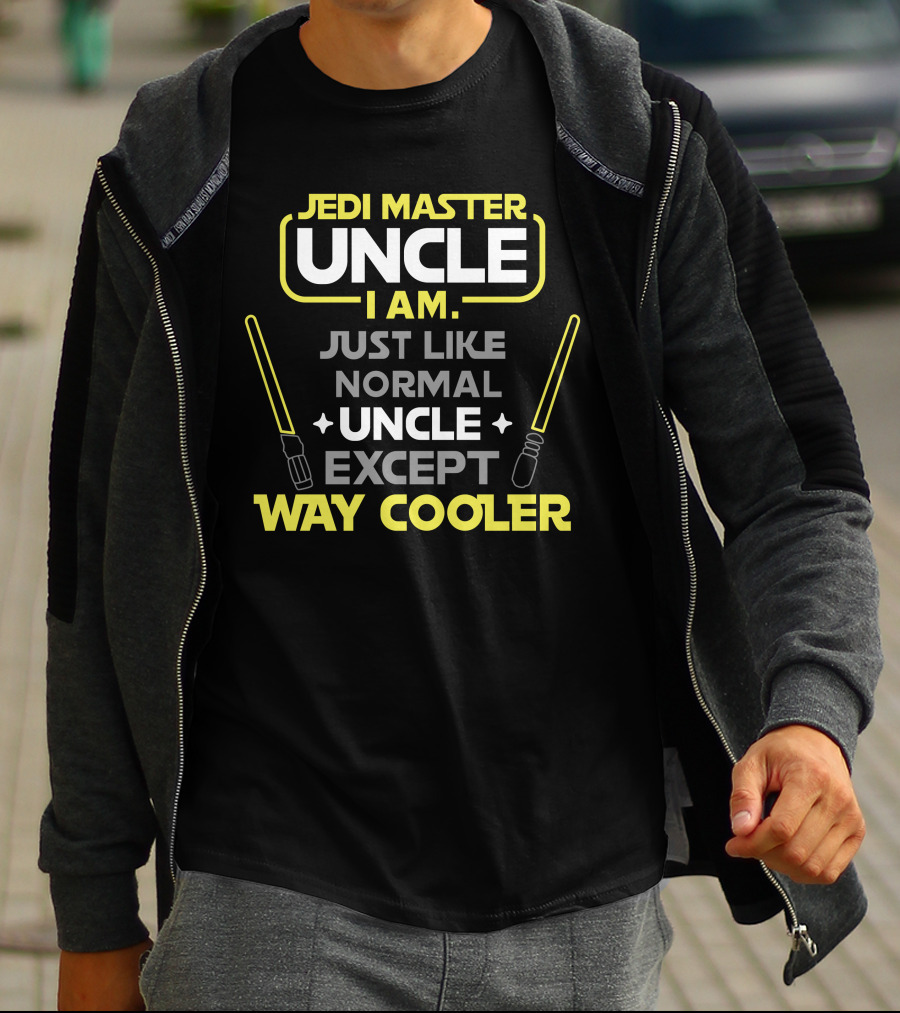 Jedi Master Uncle I Am Just Like Normal Uncle Except Way Cooler T-Shirt