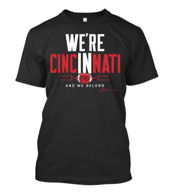 WE'RE CINCINNATI AND WE BELONG FOOTBALL PLAYOFF T-Shirt
