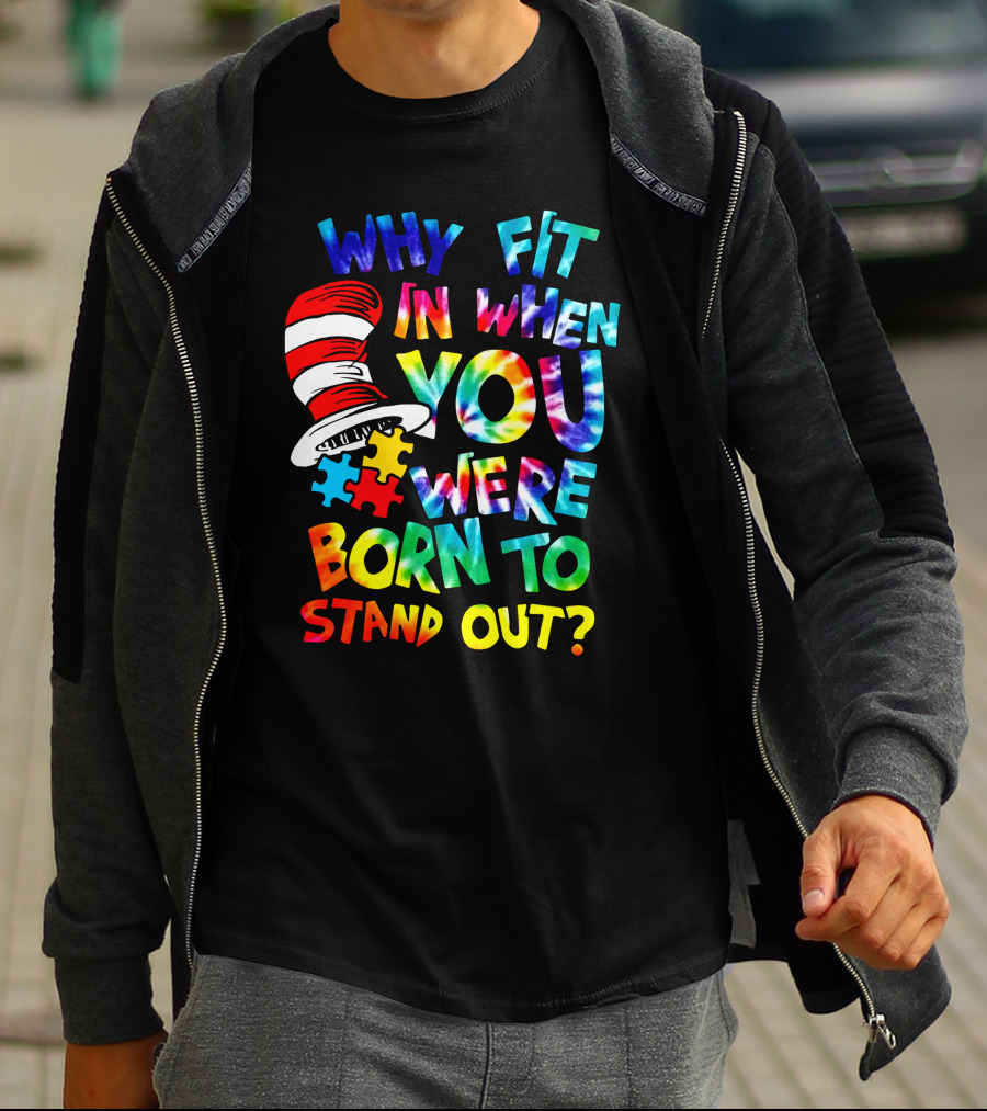 Why Fit In When You Were Born To Stand Out Dr. Seuss Hat Puzzle Pieces T-Shirt
