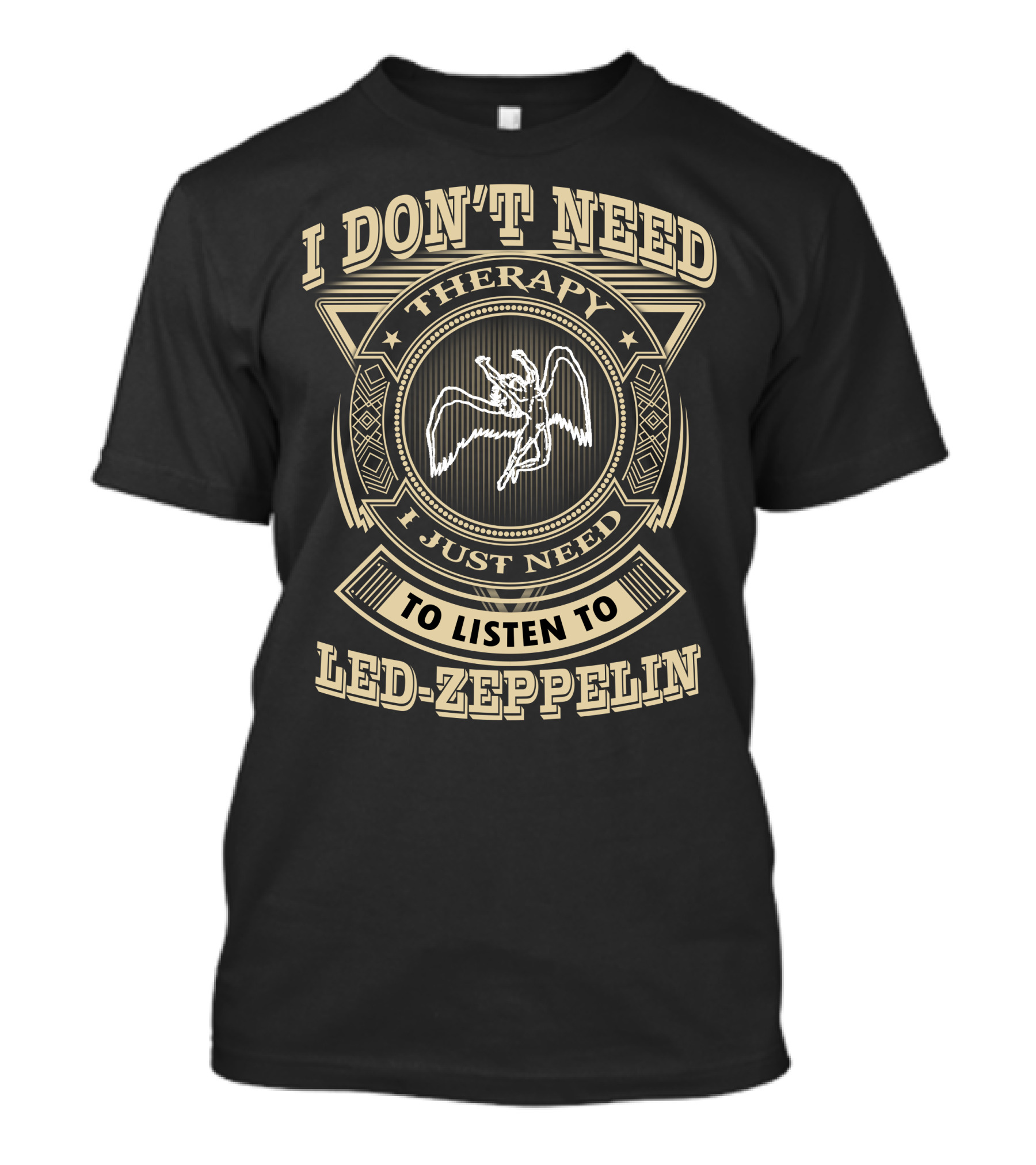 I Don't Need Therapy I Just Need To Listen To Led Zeppelin T-Shirt