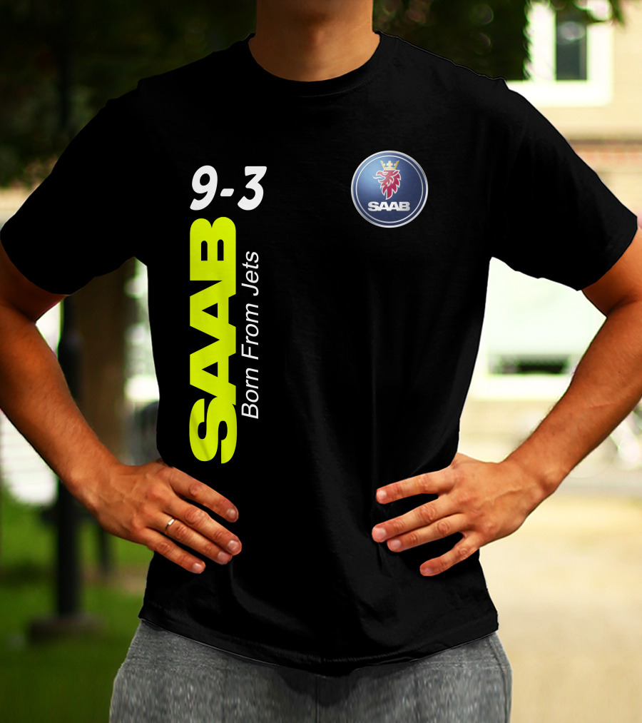 Saab 9-3 Born From Jets T-Shirt