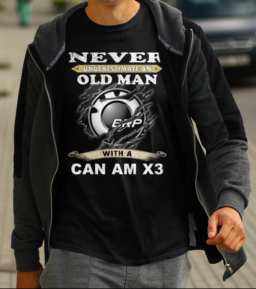 NEVER UNDERESTIMATE AN OLD MAN WITH A CAN AM X3 BRP T-Shirt
