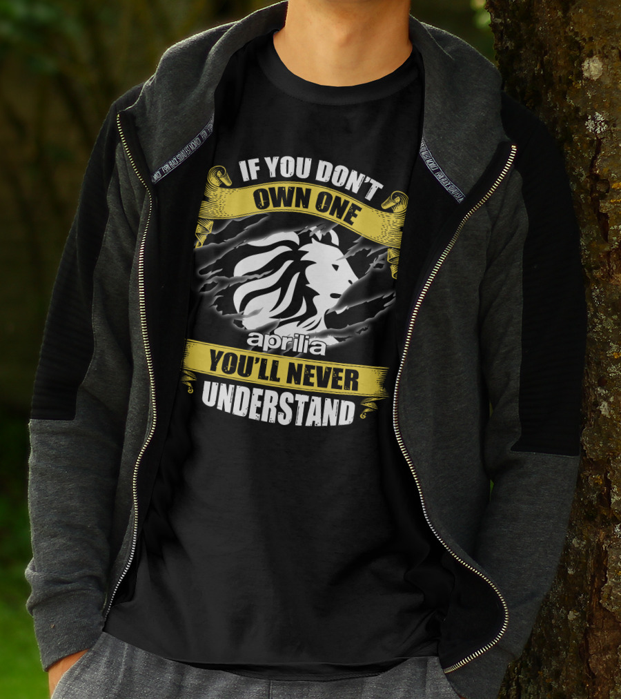 If You Don’t Own One You’ll Never Understand Aprilia Lion T-Shirt