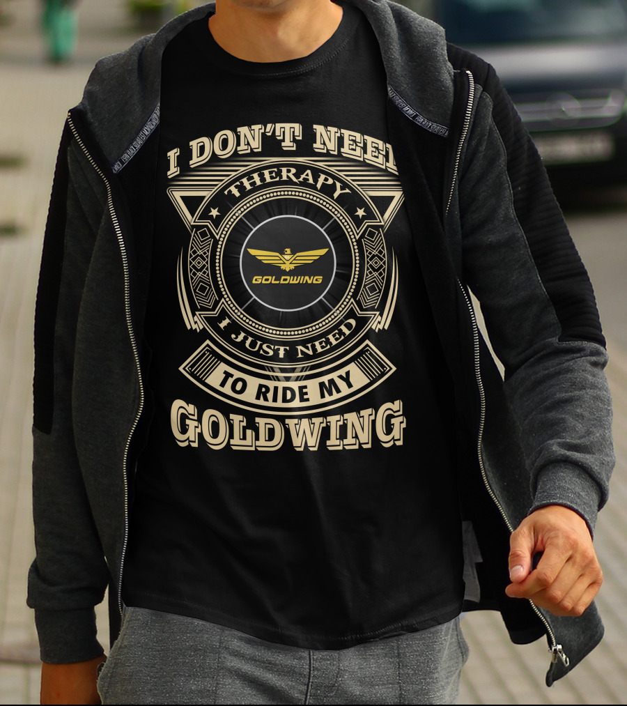 I Don't Need Therapy I Just Need To Ride My Goldwing T-Shirt