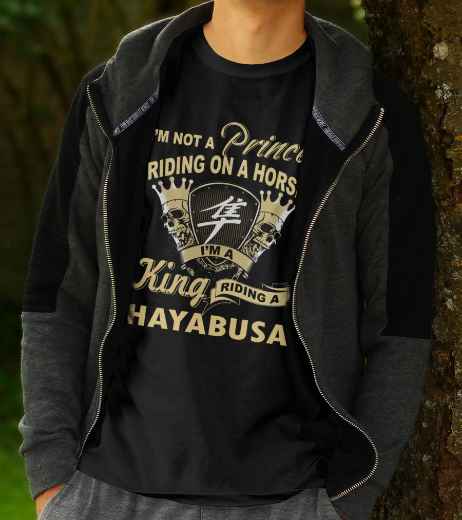 I'm Not A Prince Riding On A Horse I'm A King Riding A Hayabusa T-Shirt