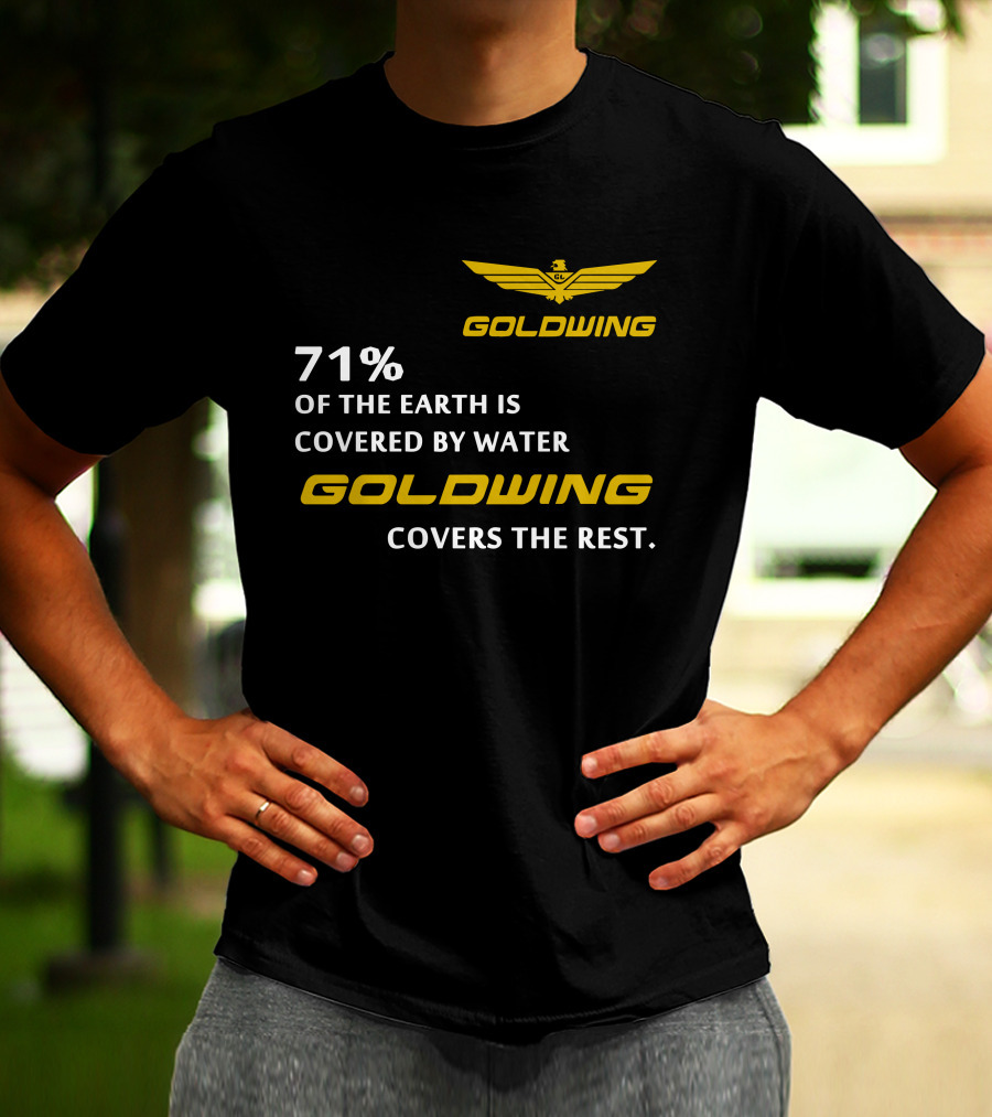 Goldwing 71% Of The Earth Is Covered By Water Goldwing Covers The Rest T-Shirt