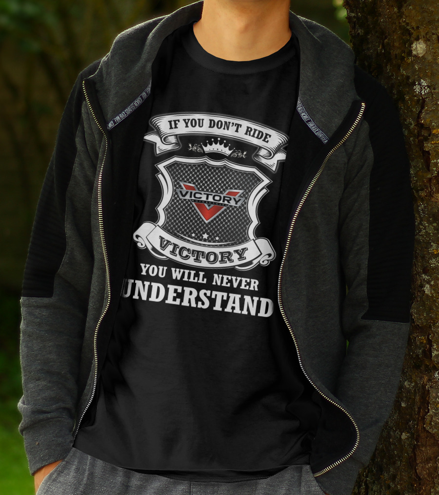 If You Don't Ride Victory You Will Never Understand T-Shirt
