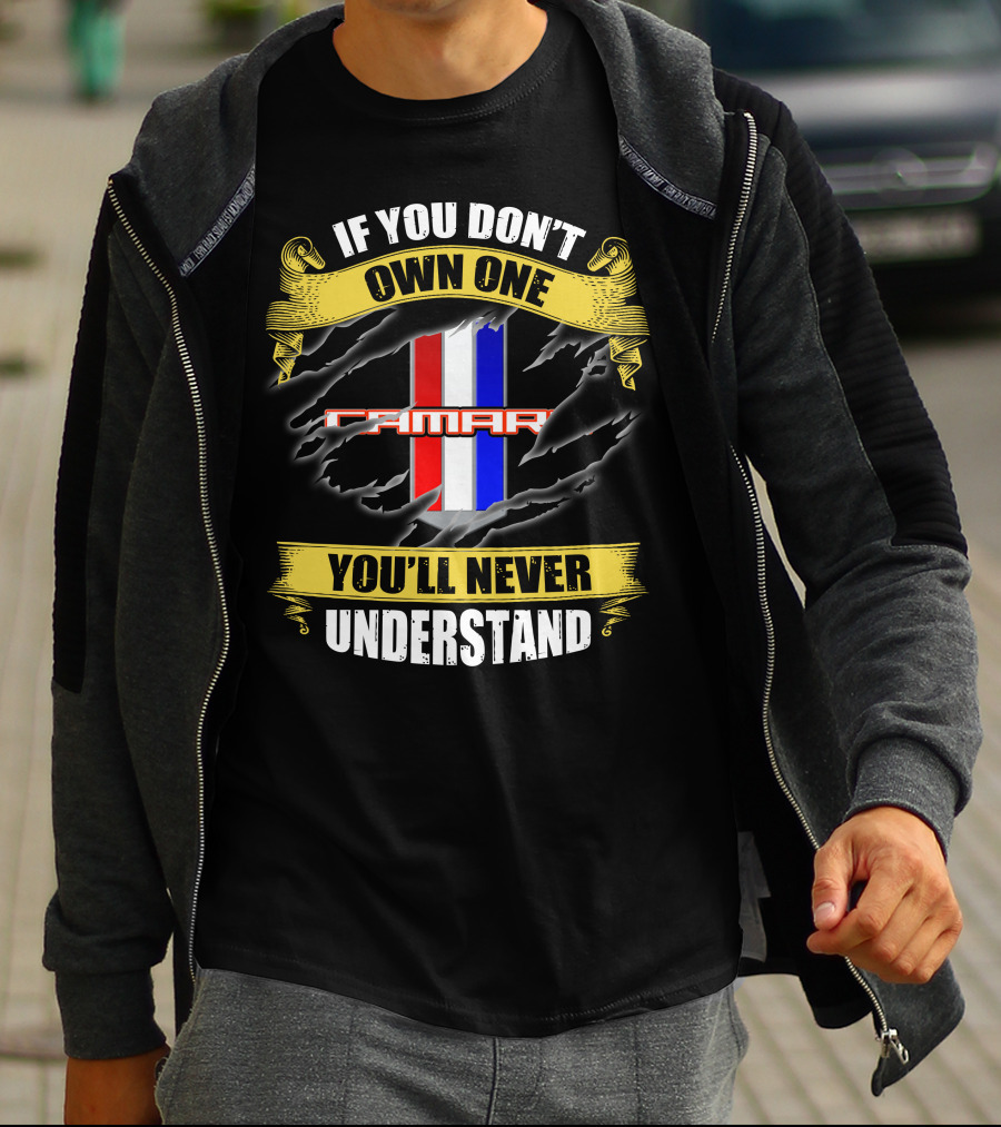 If You Don't Own One Camaro You'll Never Understand T-Shirt