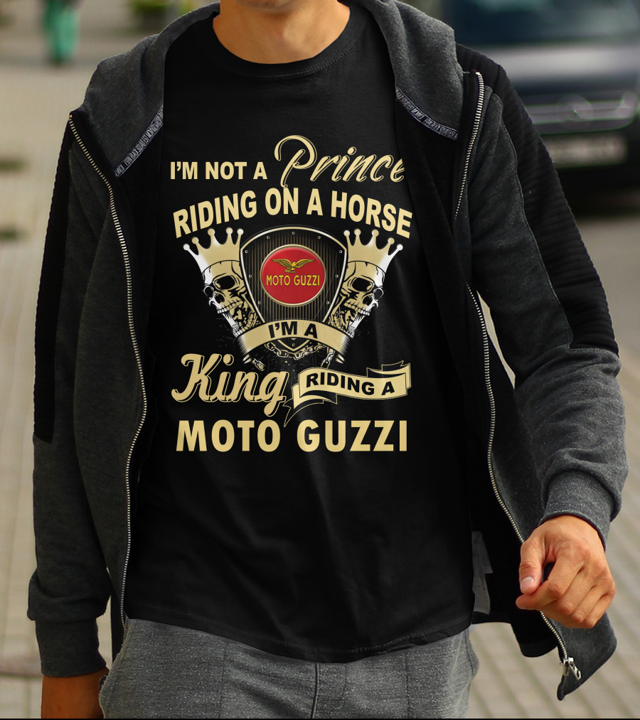 I'm Not A Prince Riding On A Horse I'm A King Riding A Moto Guzzi T-Shirt