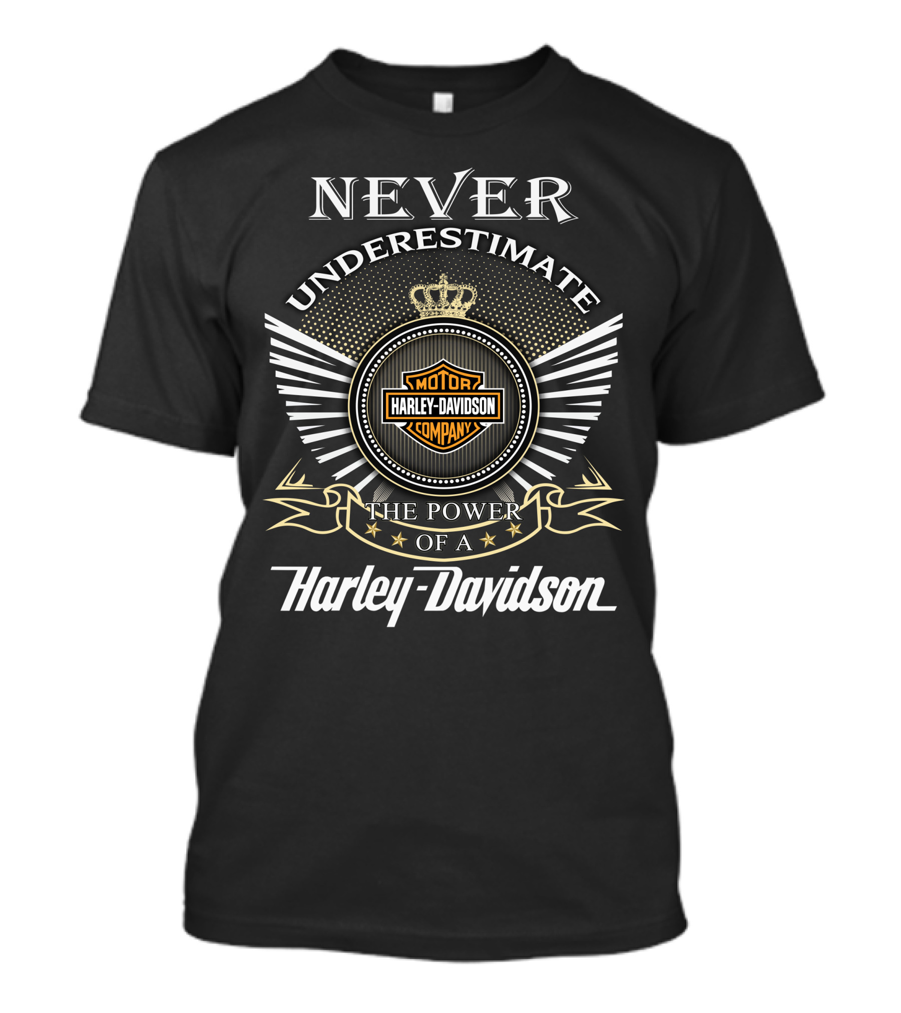 Never Underestimate The Power Of A Harley Davidson Motor Company T-Shirt