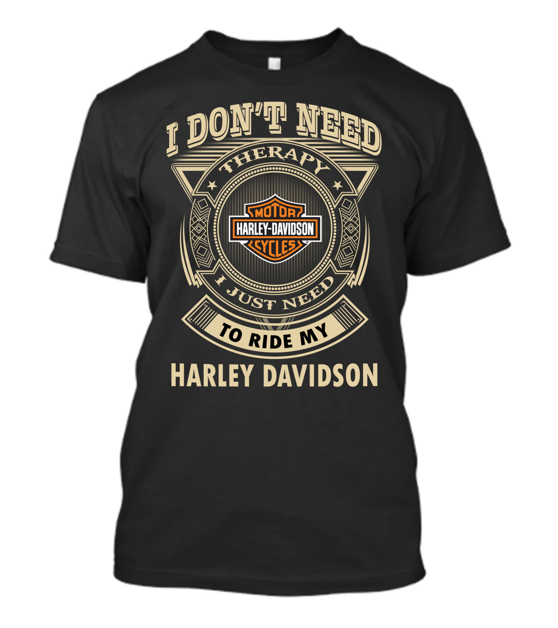 I Don't Need Therapy I Just Need To Ride My Harley Davidson T-Shirt
