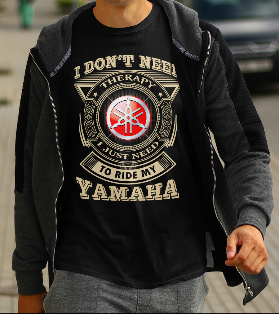 I Don't Need Therapy I Just Need To Ride My Yamaha T-Shirt