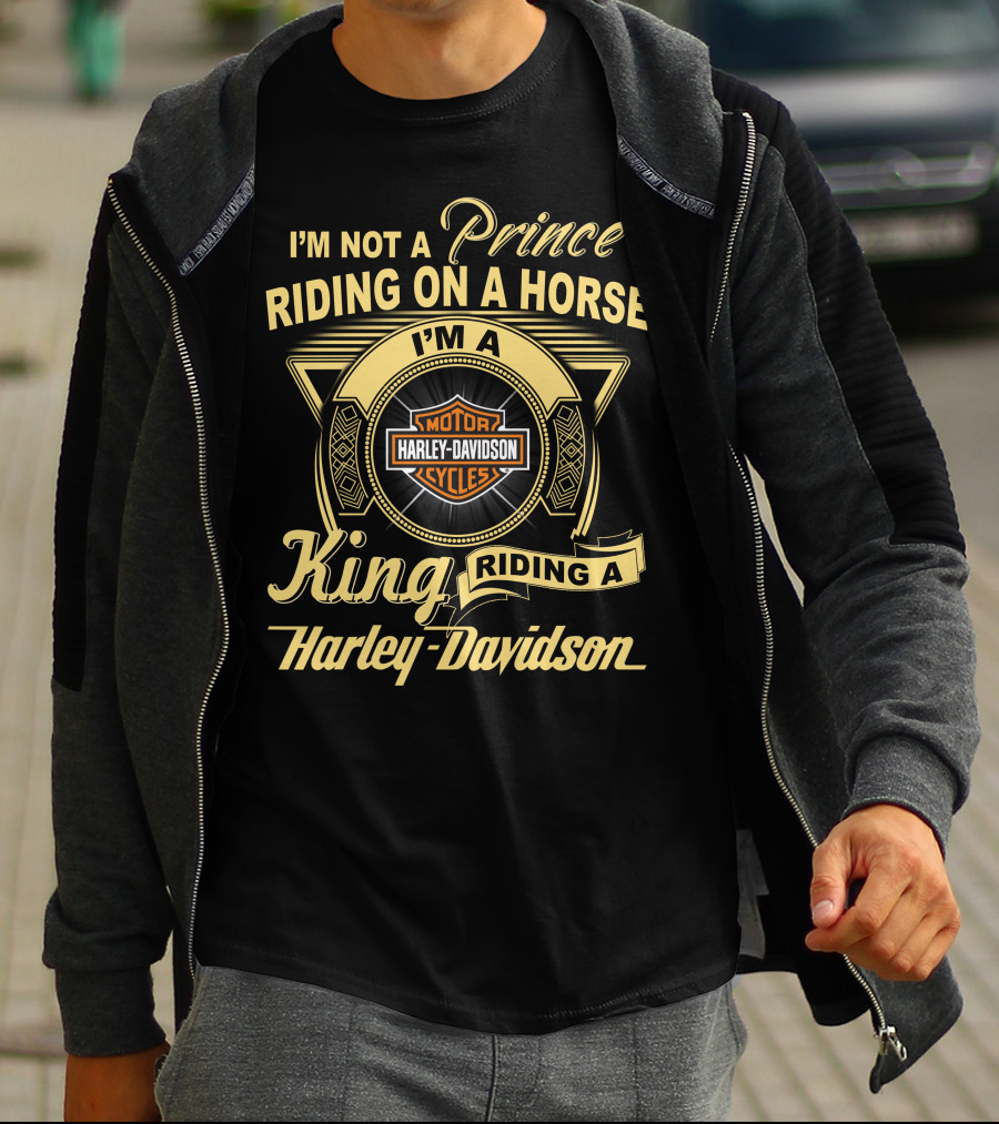 I'm Not A Prince Riding On A Horse I'm A King Riding A Harley Davidson T-Shirt