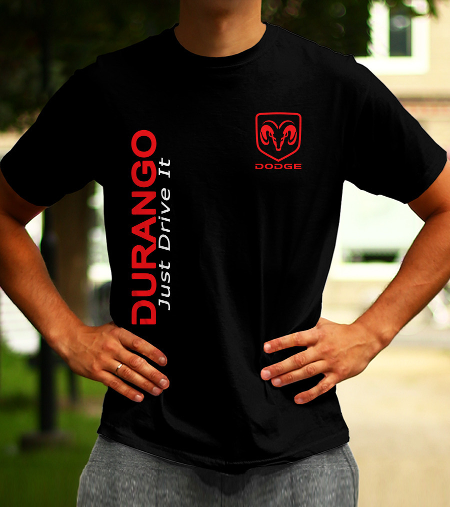Durango Just Drive It Dodge Ram T-Shirt