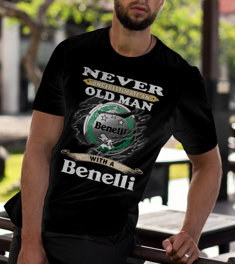 Never Underestimate An Old Man With A Benelli T-Shirt