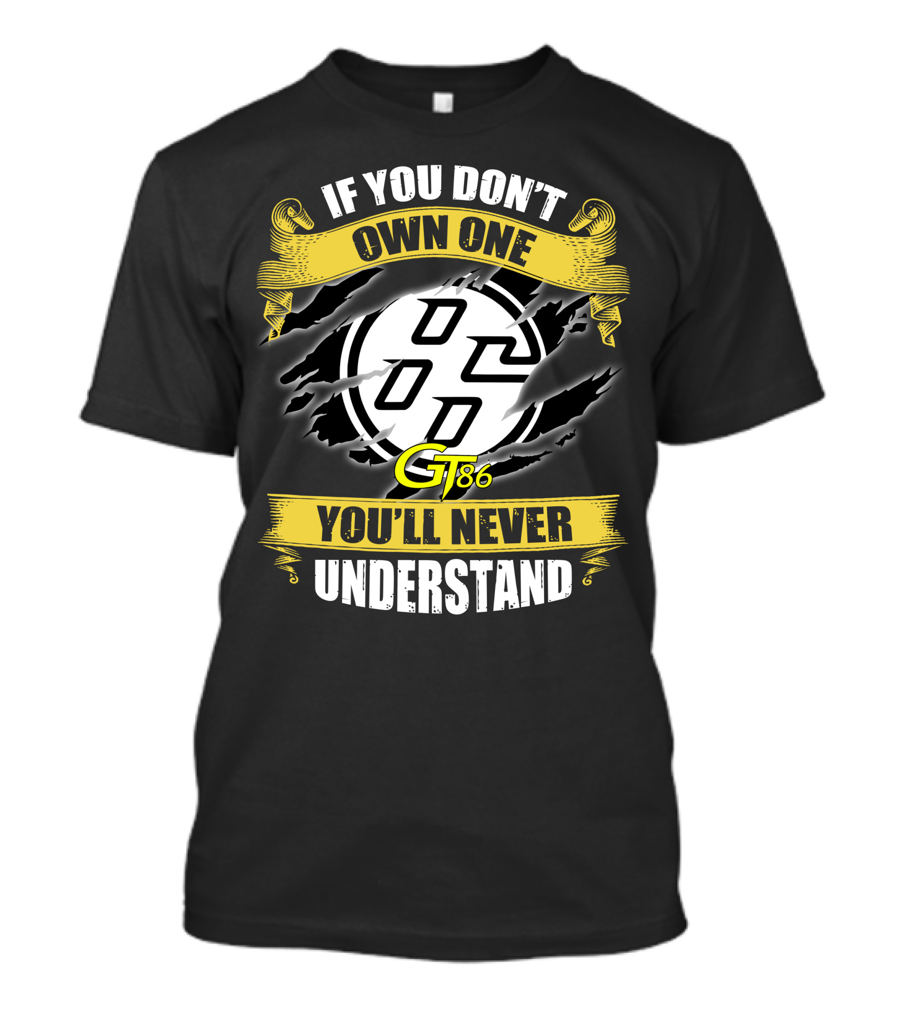 If You Don't Own One Gt86 You'll Never Understand T-Shirt