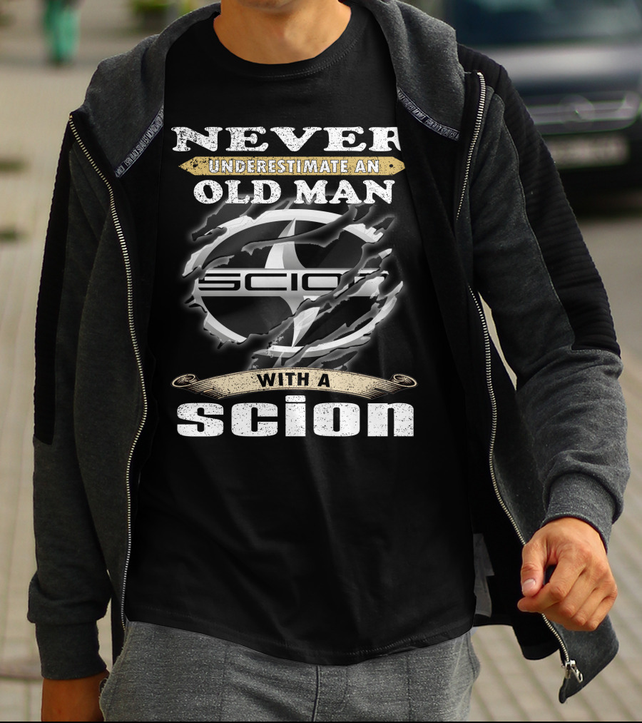 Never Underestimate An Old Man With A Scion Scion T-Shirt