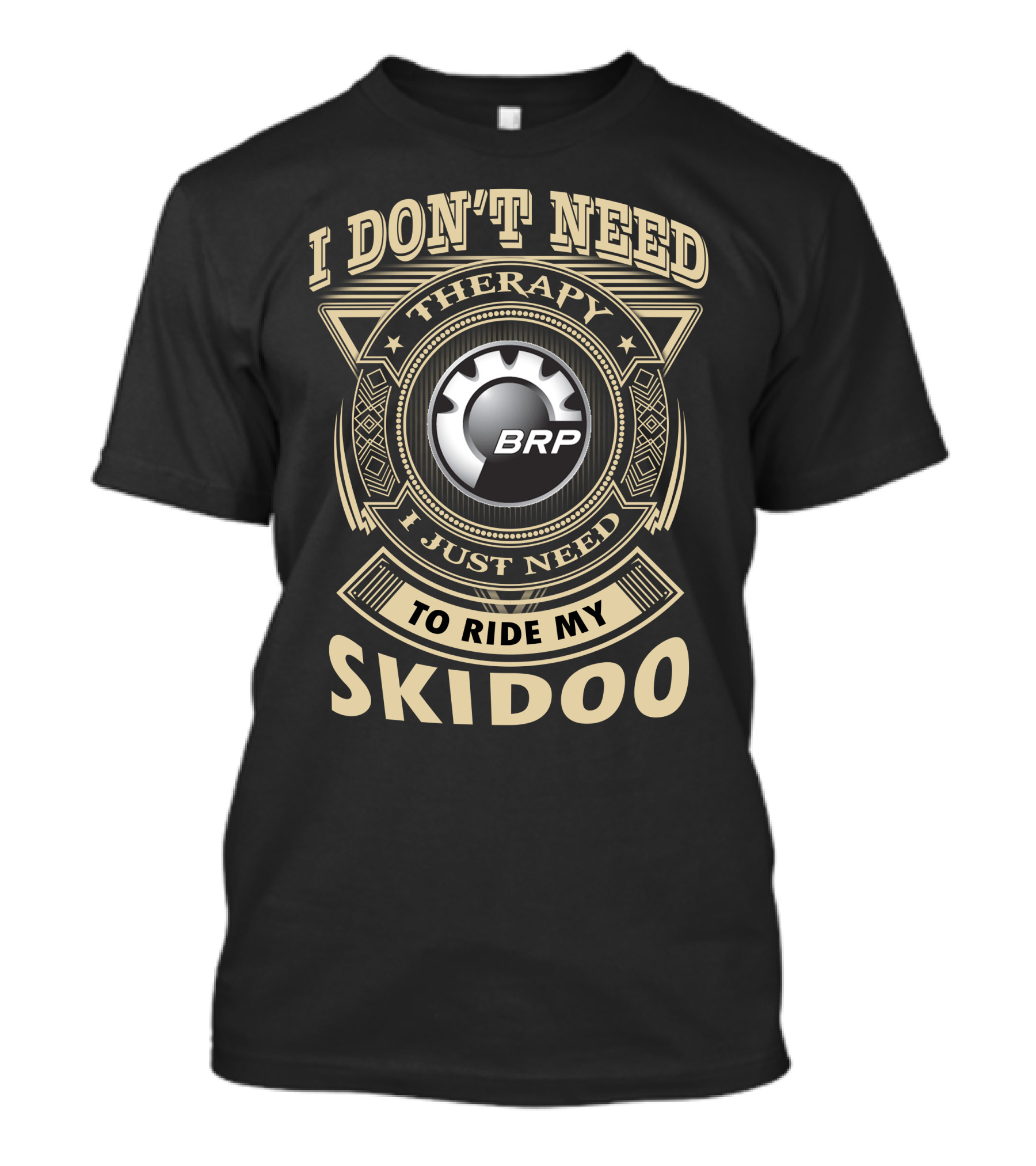 I Don't Need Therapy I Just Need To Ride My Brp Skidoo T-Shirt