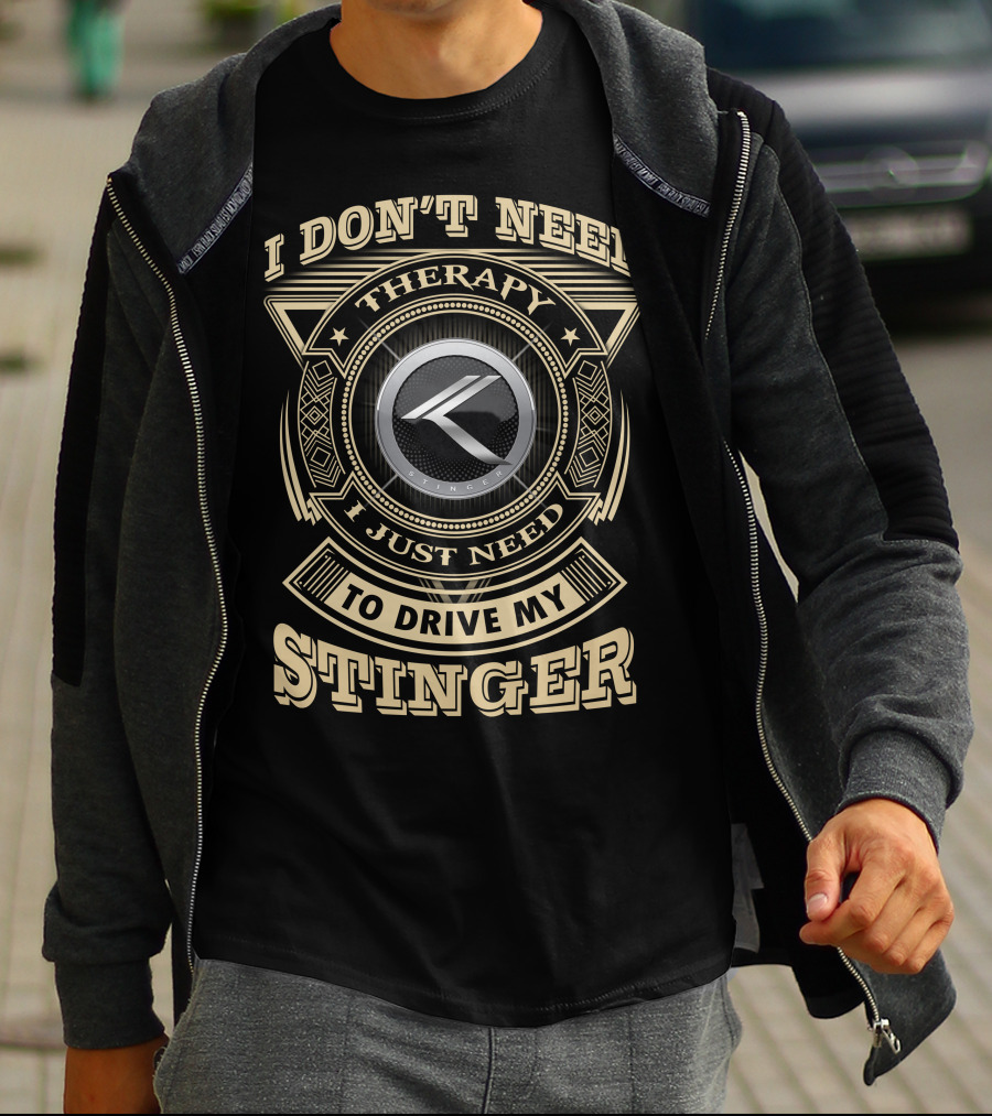 I Don't Need Therapy I Just Need To Drive My Stinger Kia T-Shirt