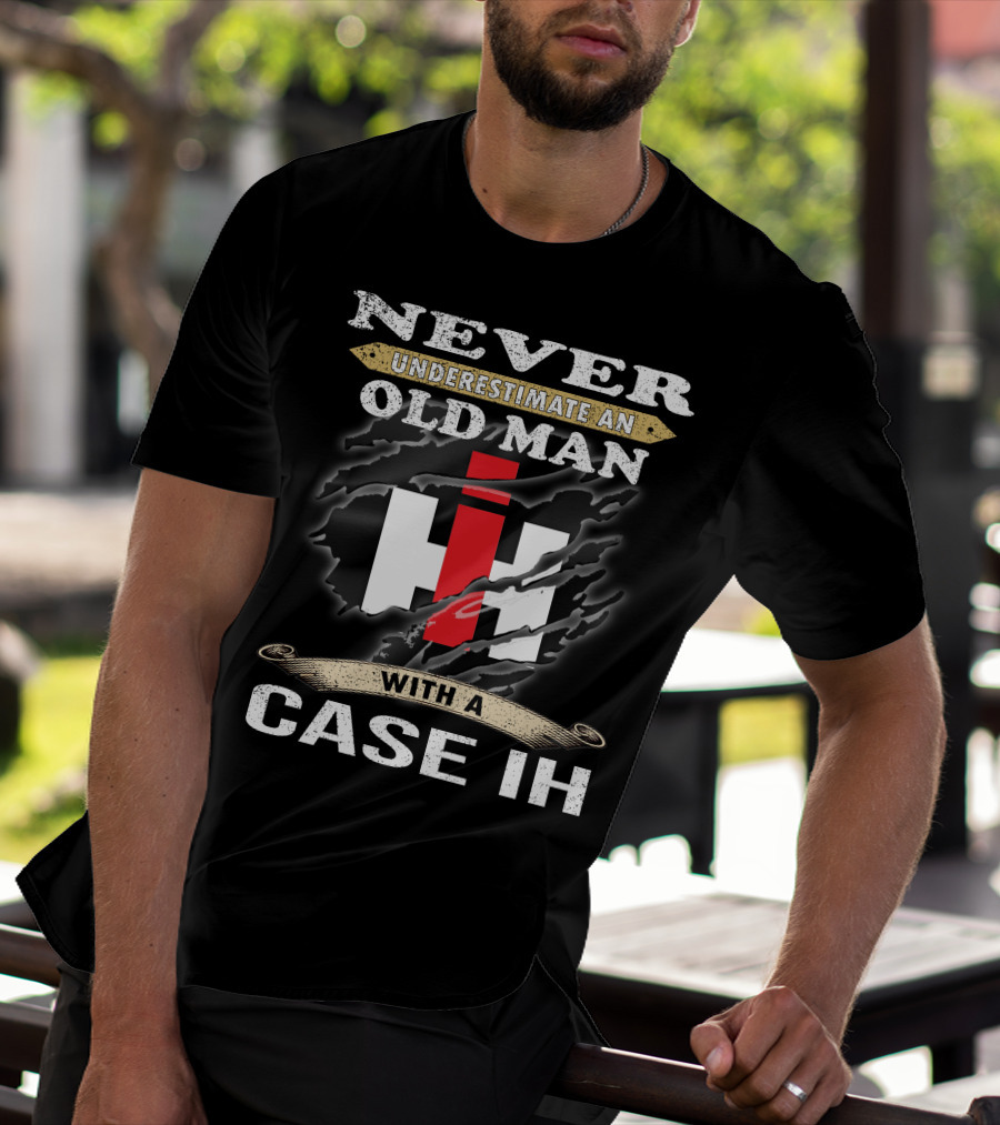 Never Underestimate An Old Man With A Case Ih Ih T-Shirt