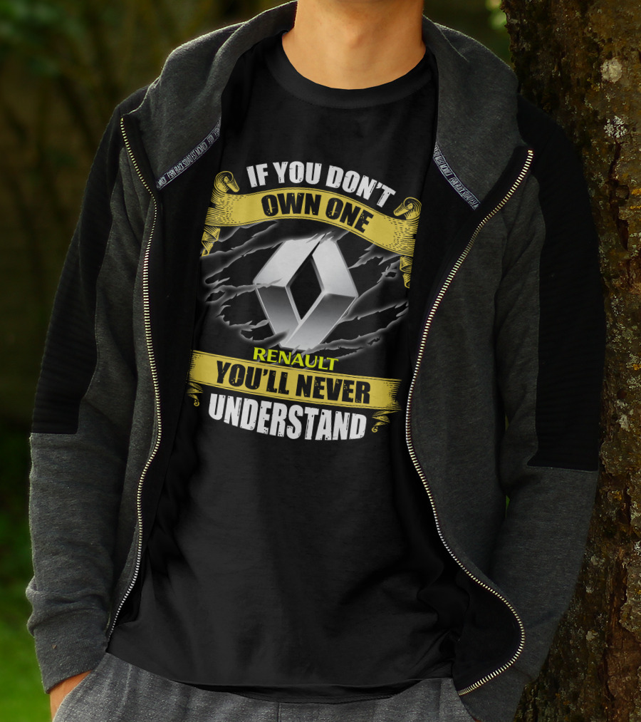 If You Don't Own One Renault You'll Never Understand T-Shirt
