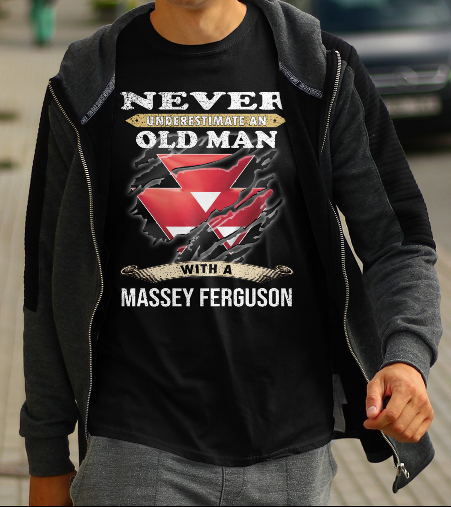 Never Underestimate An Old Man With A Massey Ferguson T-Shirt