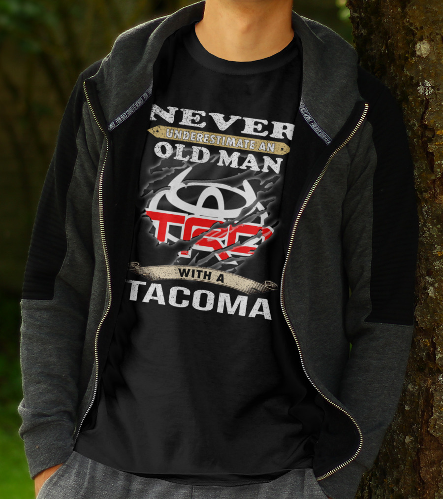 Never Underestimate An Old Man With A Tacoma Toyota Trd T-Shirt