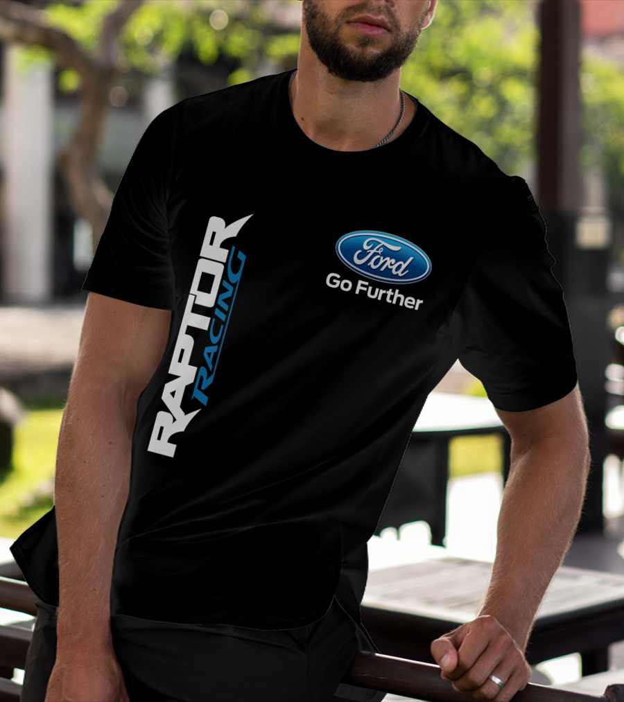 Ford Raptor Racing Go Further T-Shirt